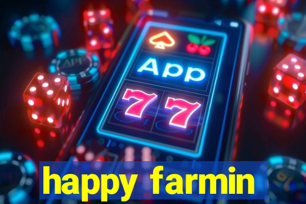 happy farmin